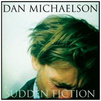 Purchase Dan Michaelson - Sudden Fiction