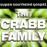 Purchase The Crabb Family - Super Southern Gospel