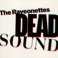 Purchase The Raveonettes - Dead Sound (CDS)