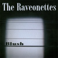Purchase The Raveonettes - Blush (CDS)