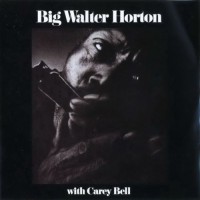 Purchase Walter Horton - Big Walter Horton With Carey Bell
