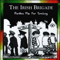 Purchase The Irish Brigade - Pardon Me For Smiling