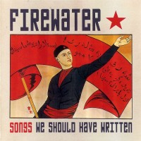 Purchase Firewater - Songs We Should Have Written