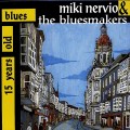 Buy Miki Nervio & The Bluesmakers - 15 Years Old Blues Mp3 Download