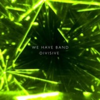 Purchase We Have Band - Divisive: Remixes