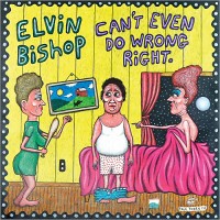 Purchase Elvin Bishop - Can't Even Do Wrong Right