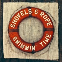 Purchase Shovels & Rope - Swimmin' Time