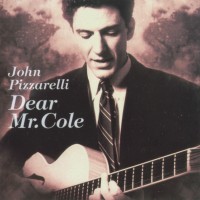 Purchase John Pizzarelli - Dear Mr. Cole