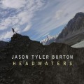 Buy Jason Tyler Burton - Headwaters Mp3 Download
