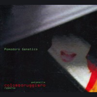 Purchase Antonella Ruggiero - Pomodoro Genetico (With Roberto Colombo)