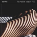 Buy Empires - How Good Does It Feel (EP) Mp3 Download