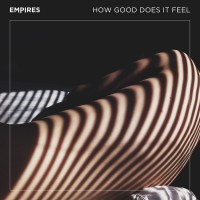 Purchase Empires - How Good Does It Feel (EP)