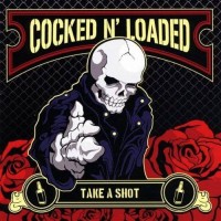 Purchase Cocked N' Loaded - Take A Shot