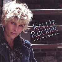 Purchase Kellie Rucker - Ain't Hit Bottom
