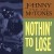 Buy Johnny & The Motones - Nothin' To Lose Mp3 Download