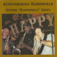 Purchase Speedo 'Harmonica' Jones - Remembering Bloomfield