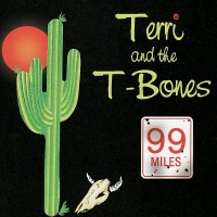Purchase Terri & The T-Bones - 99 Miles