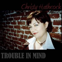 Purchase Christy Hathcock - Trouble In Mind