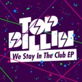 Buy Top Billin - We Stay In The Club (EP) Mp3 Download