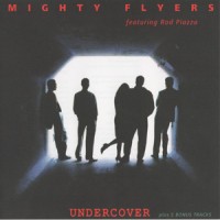 Purchase Rod Piazza & The Mighty Flyers - Undercover (Reissued 2004)