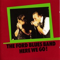 Purchase The Ford Blues Band - Here We Go!