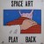 Buy Space Art - Play Back (Vinyl) Mp3 Download