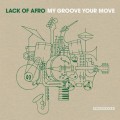 Buy Lack Of Afro - My Groove Your Move Mp3 Download