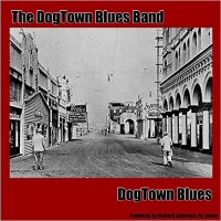 Purchase The Dogtown Blues Band - Dogtown Blues