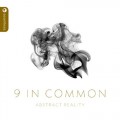 Buy 9 In Common - Abstract Reality Mp3 Download