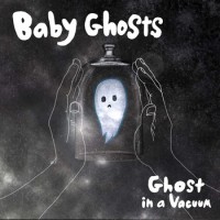 Purchase Baby Ghosts - Ghost In A Vacuum (EP)