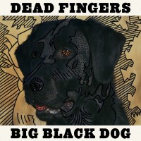 Purchase Dead Fingers - Big Black Dog