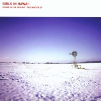 Purchase Girls In Hawaii - Found In The Ground - The Winter (EP)