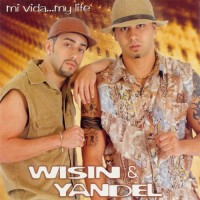 Purchase Wisin & Yandel - Mi Vida... My Life