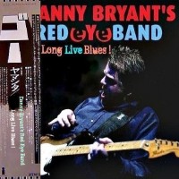 Purchase Danny Bryant's Redeyeband - Long Live Blues! (Japanese Limited Edition)