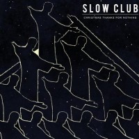 Purchase Slow Club - Christmas, Thanks For Nothing (EP)