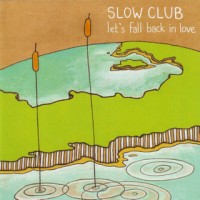 Purchase Slow Club - Let's Fall Back In Love (EP)