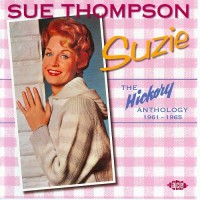 Purchase Sue Thompson - Suzie - The Hickory Anthology 1961-1965