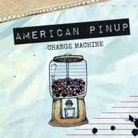 Purchase American Pinup - Change Machine