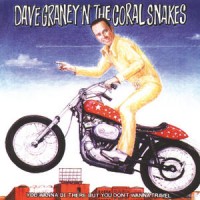 Purchase Dave Graney - You Wanna Be There But You Don't Wanna Travel! (With The Coral Snakes)