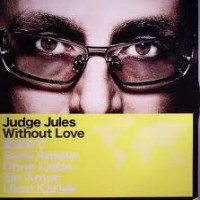 Purchase judge jules - Without Love Remixes (VLS)