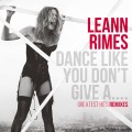 Buy LeAnn Rimes - Dance Like You Don't Give A.... Greatest Hits Remixes Mp3 Download