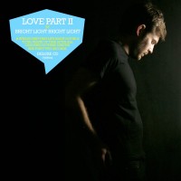 Purchase Bright Light Bright Light - Love Part II (EP)