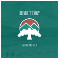 Purchase Driver Friendly - Everything Gold (CDS)