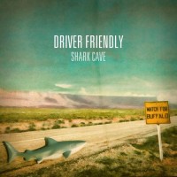 Purchase Driver Friendly - Shark Cave (CDS)