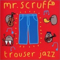 Purchase Mr. Scruff - Trouser Jazz