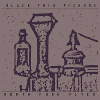 Purchase The Black Twig Pickers - North Fork Flyer
