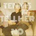 Buy Tennis - Tell Her No (CDS) Mp3 Download