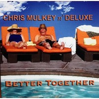 Purchase Chris Mulkey N' Deluxe - Better Together