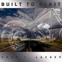 Purchase Chad J. Lackey - Built To Blast