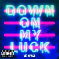 Purchase Vic Mensa - Down On My Luck (CDS)
